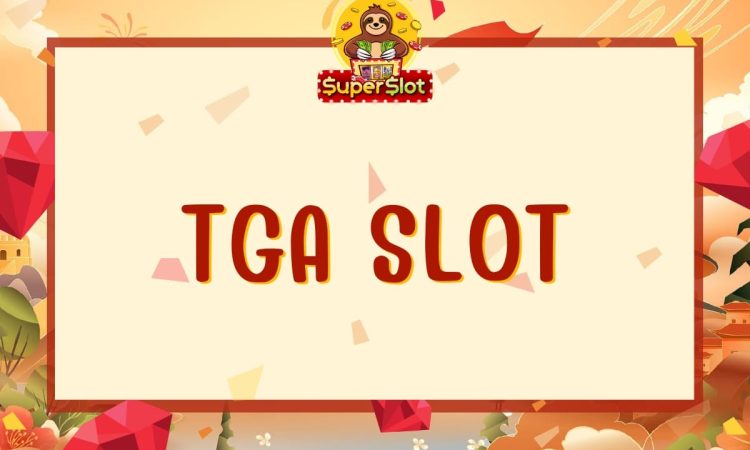 TGA SLOT