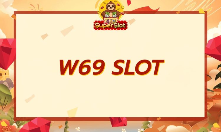 W69 SLOT