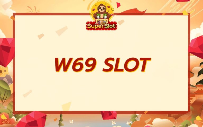 W69 SLOT